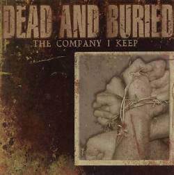 Dead And Buried : The Company I Keep